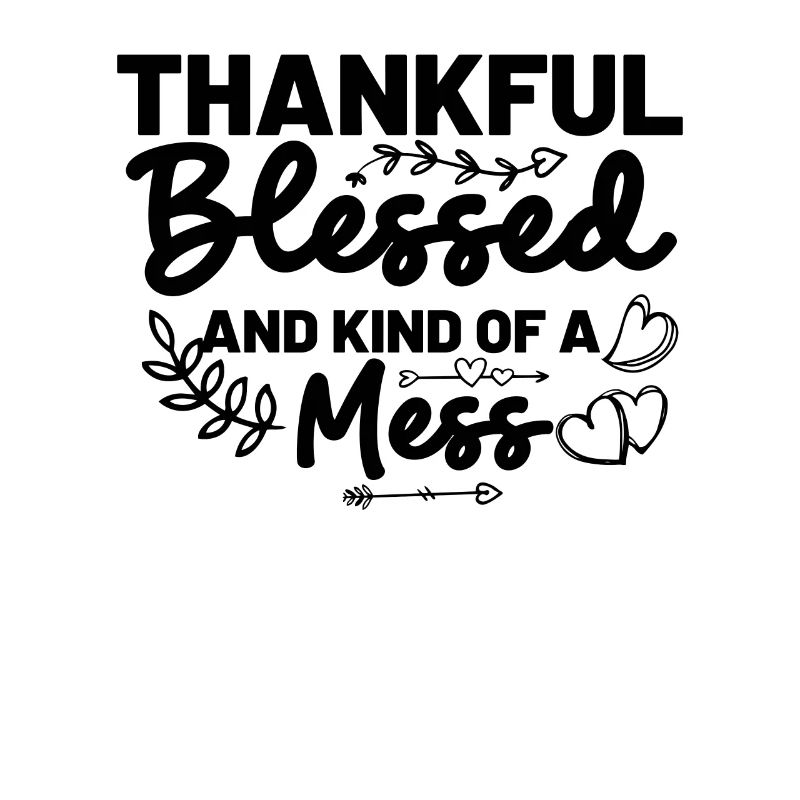 Dankbar gesegnet und eine Art Mess Thanksgiving