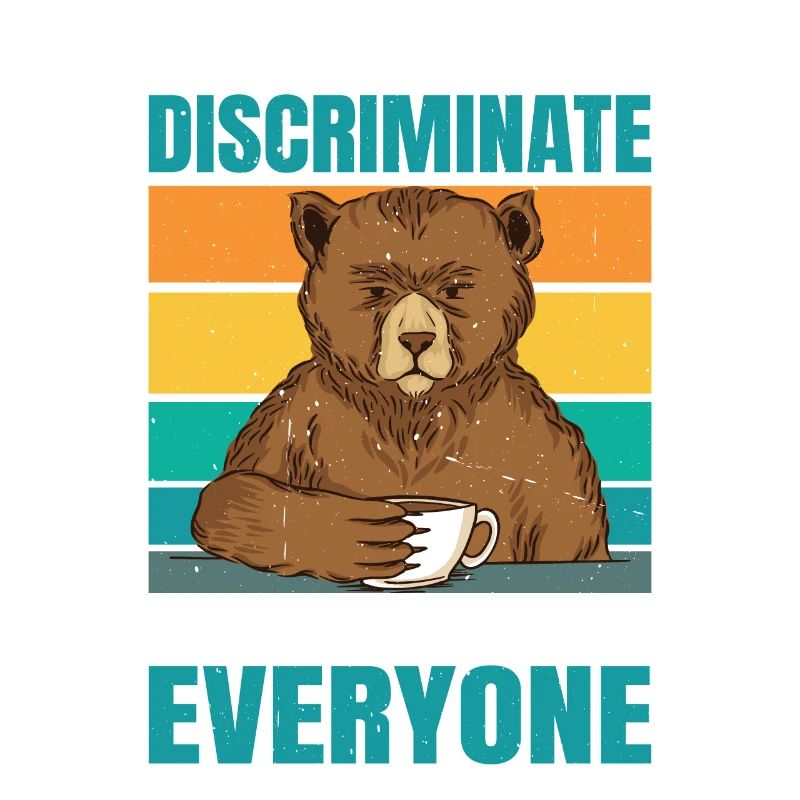 I Don't Discriminate I Hate Everyone 28