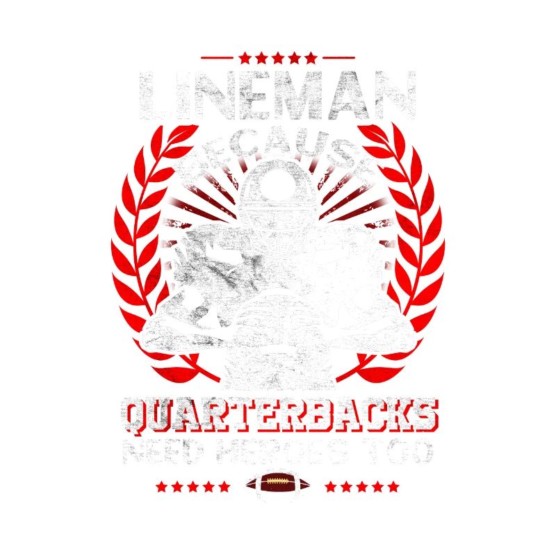 Lineman, because even quarterbacks need heroes