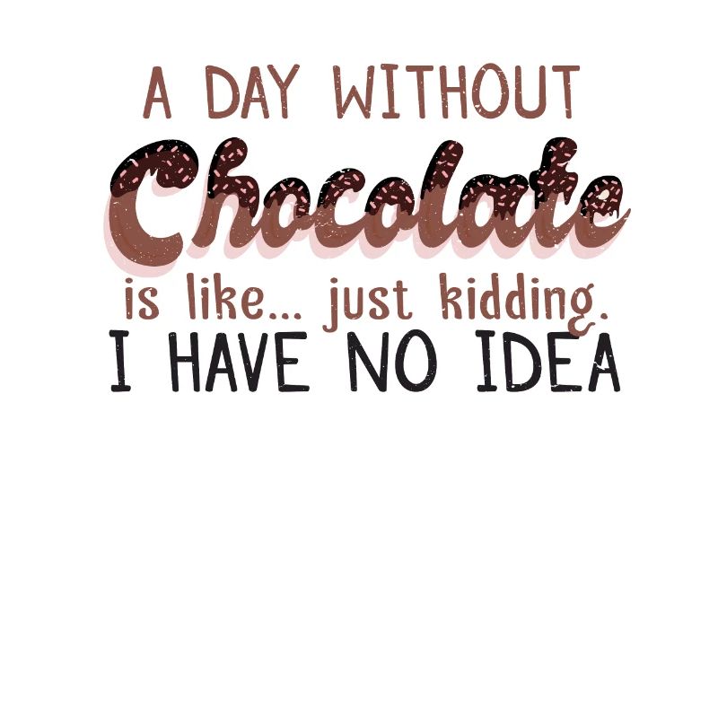 a day without chocolate