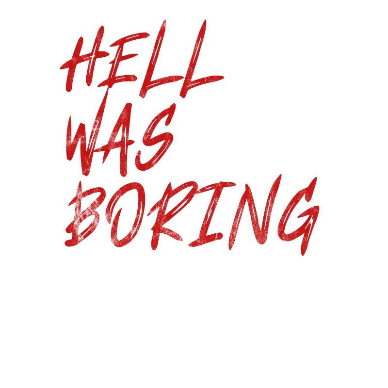 Hell Was Boring - Satan Devil Hell Sarcasm