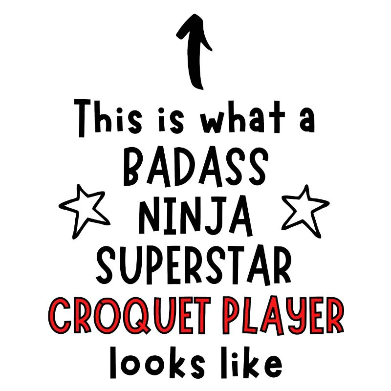 Questo è ciò che un Badass, Ninja, Superstar, Croquet p