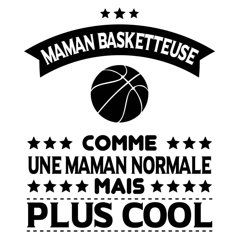 Maman basketteuse comme maman normale plus cool