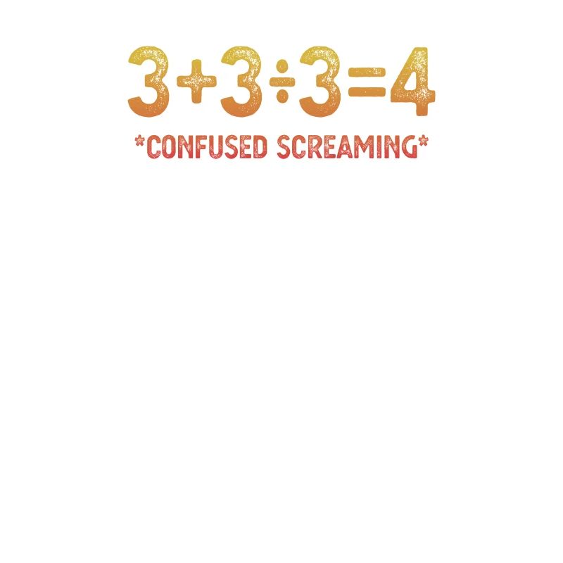 Funny Math Formula, Confused Screaming, Nerd Cool
