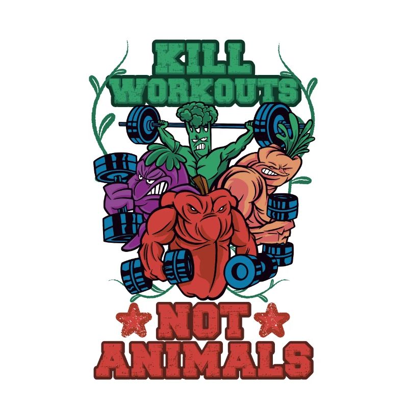 Kill Workouts Not Animals Funny Vegan