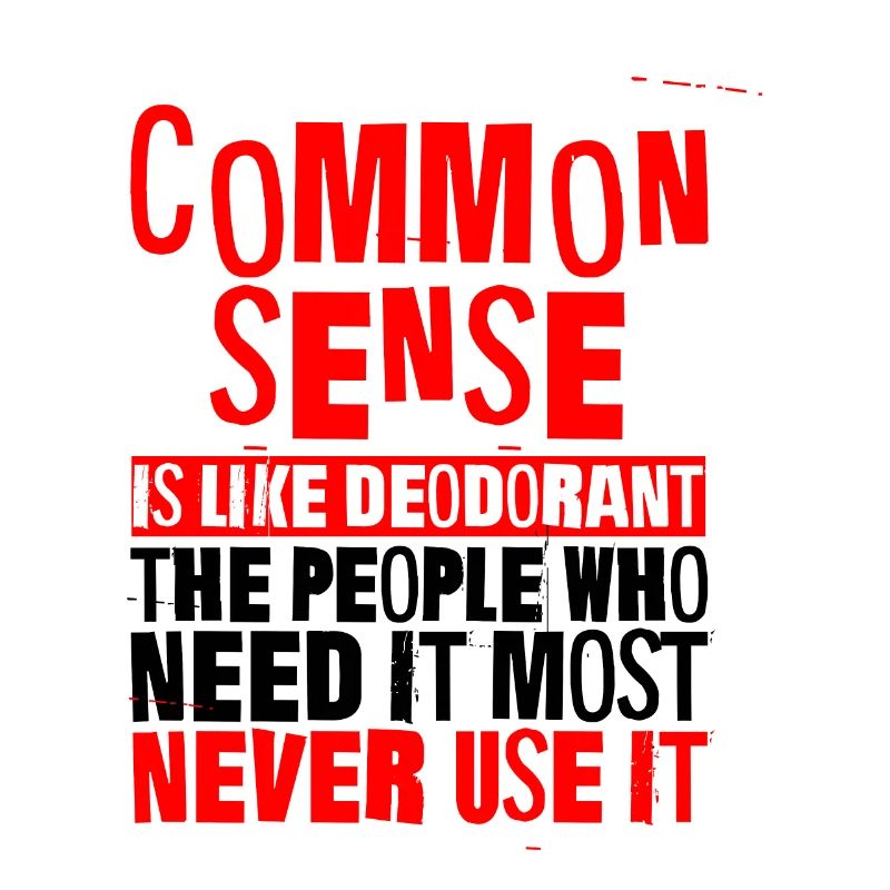 Common Sense Is Like Deodorant 3