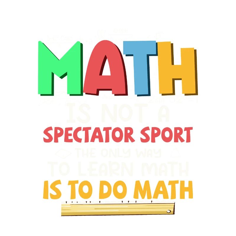 Math Is Not A Spectator Sport Education Math Teach