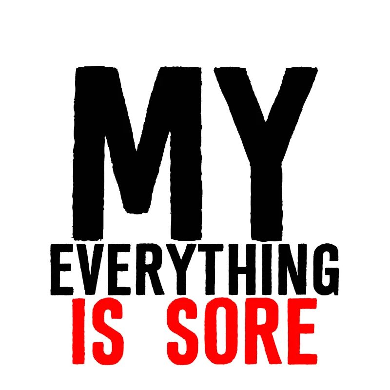My Everything Is Sore 2