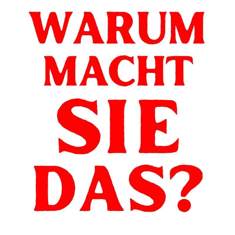 warum macht sie das Spruch Englisch Sprache