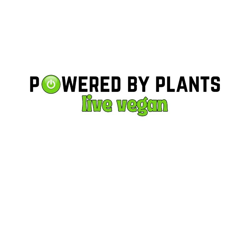 Powered By Plants, Live Vegan, trendiges Statement