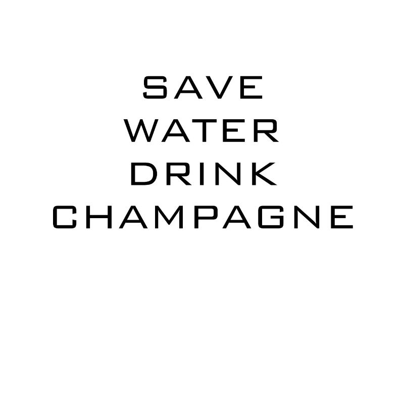Save Water Drink Sparkling Wine Sparkling Wine, Statement