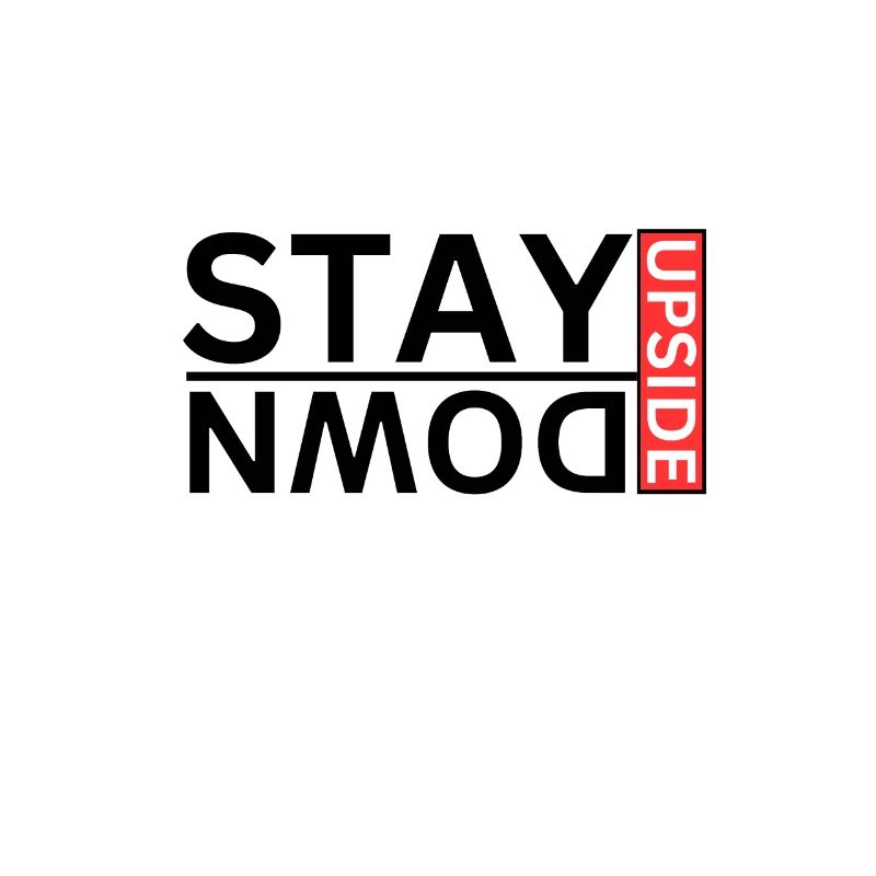 Stay Upside Down, funny minimalistic
