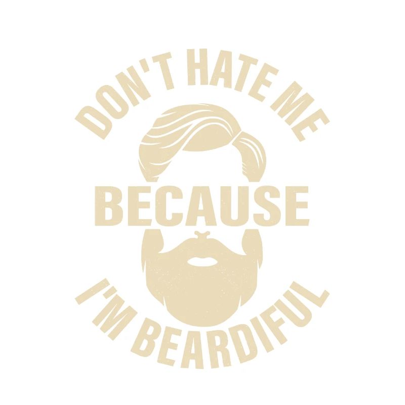 Ne me déteste pas parce que je suis beardiful Bearded Man Fa