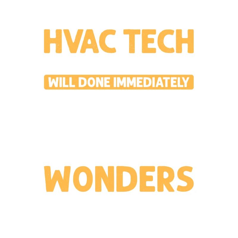HVAC Tech Impossible Will Done Installer Technicia