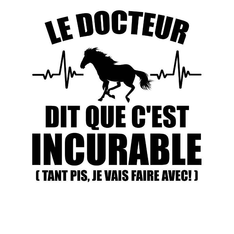 Cheval - c'est incurable