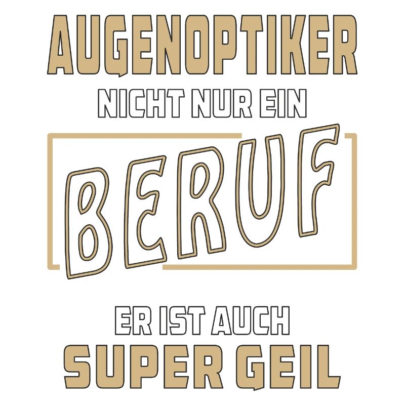AUGENOPTIKER NICHT NUR EIN BERUF