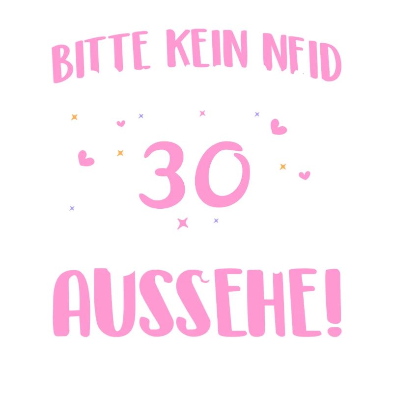 Bitte Kein Neid 30. Geburtstag 30