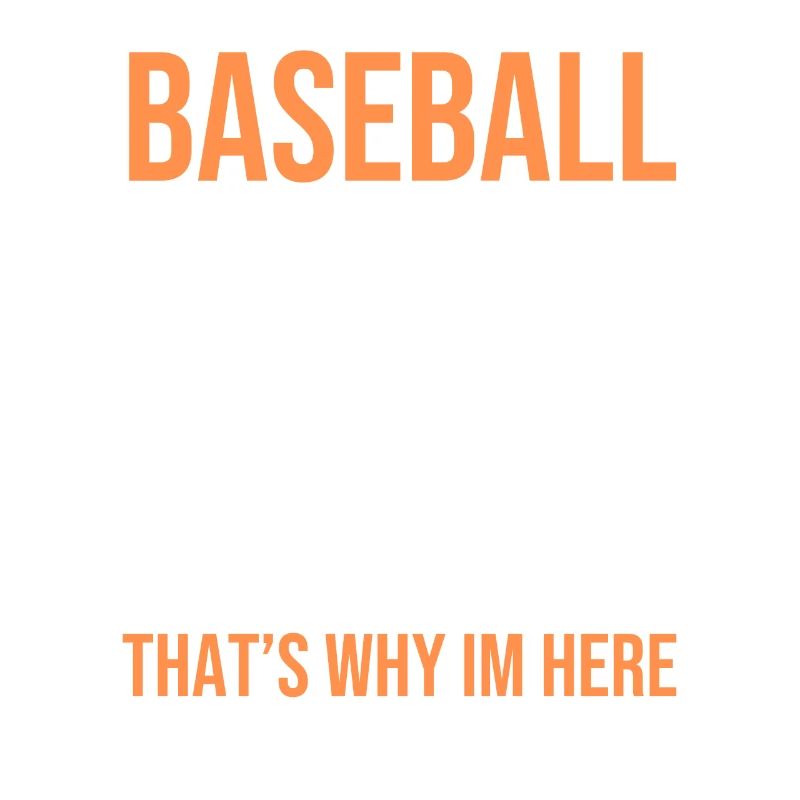 Baseball And Coffee That's Why I'm Here