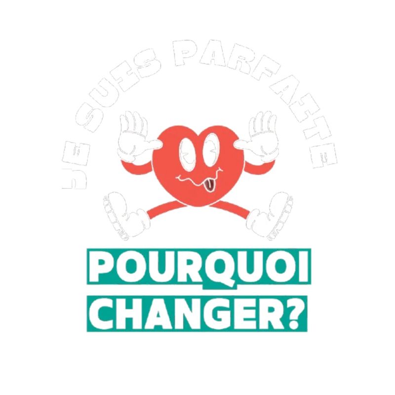 I'm perfect, why change