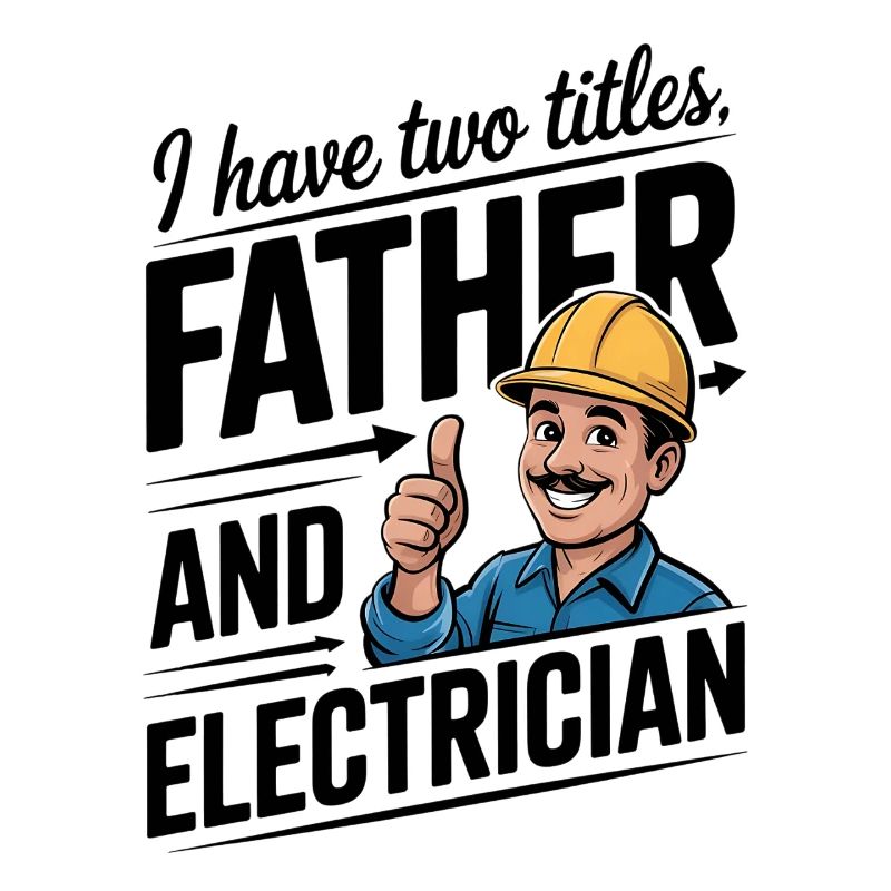 Electronics technician dad with electronics humor
