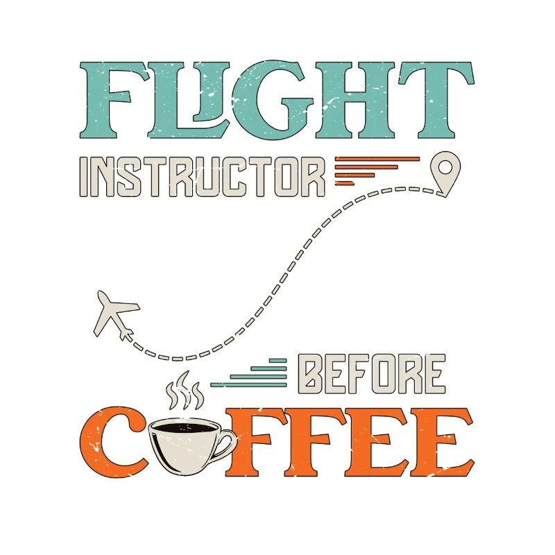 Flight Instructor Before Aviation Coffee Lover