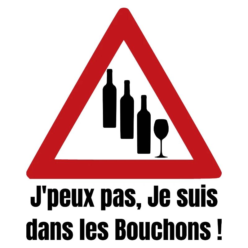 J'PEUX PAS, JE SUIS DANS LES BOUCHONS ! (vin) 