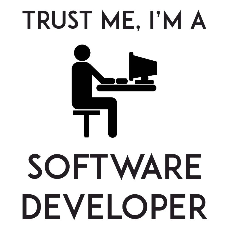 Trust Me I'm a Software Developer