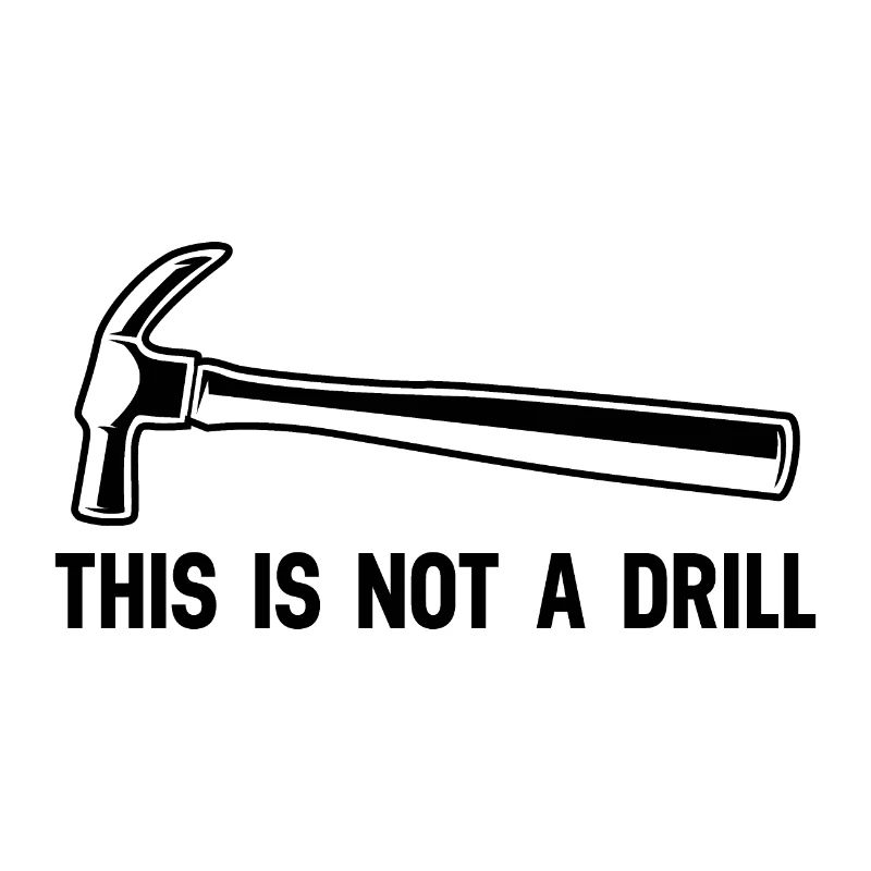 This Is Not A Drill Novelty builder tools