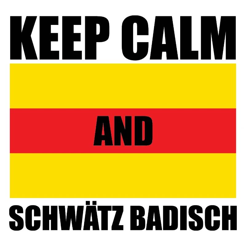 Keep Calm And Schwätz Badisch | Baden Geschenkidee