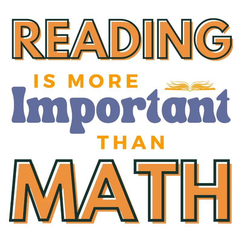 Reading Is More Important Than Math Reading Slogan