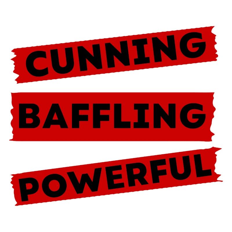 Cunning Baffling Powerful