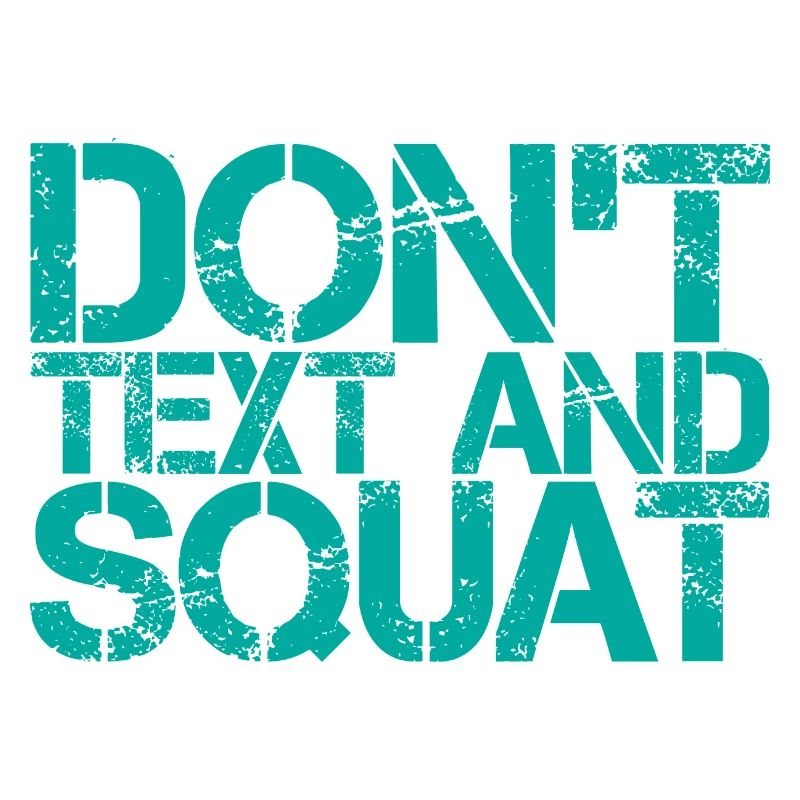 Don't Text And Squat 3
