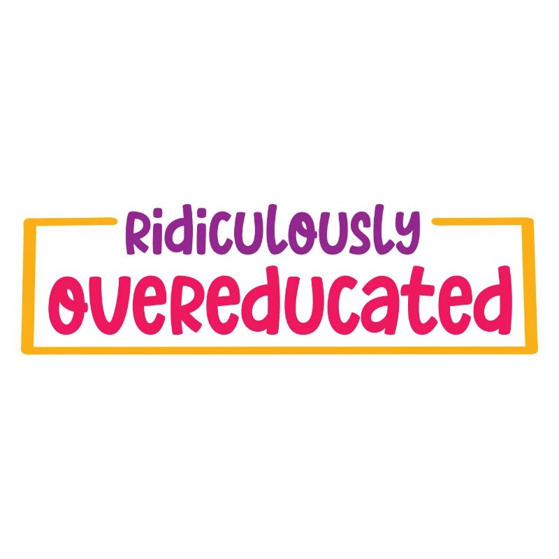 Ridiculously Overeducated 2