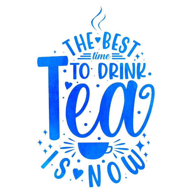 The Best Time To Drink Tea Is Now Tea Drinking Cup