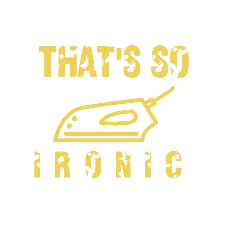 That's how Ironic irons