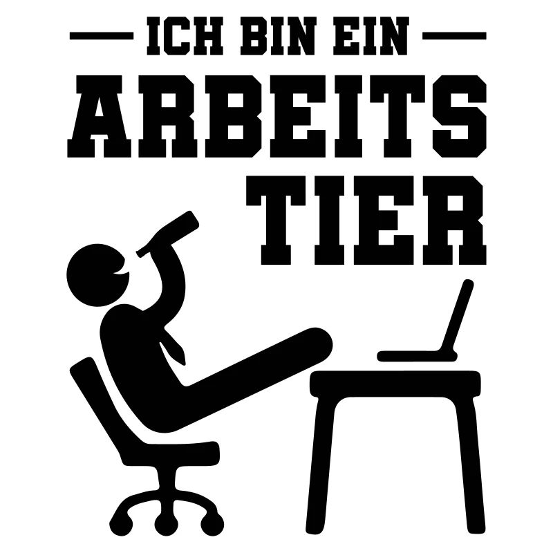 ich bin ein arbeitstier