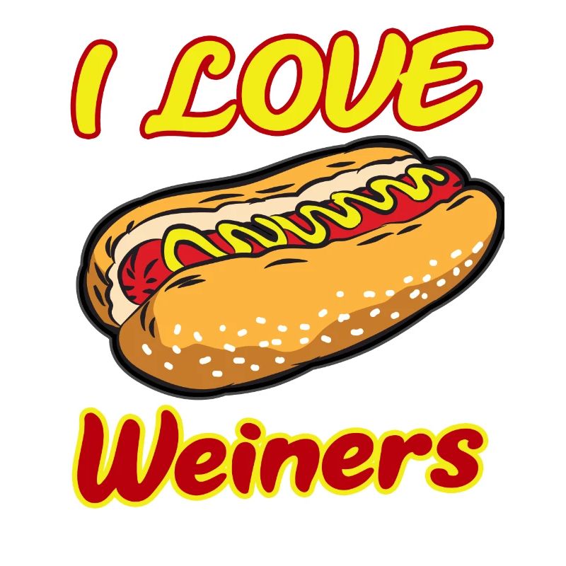 I LOVE WEINERS