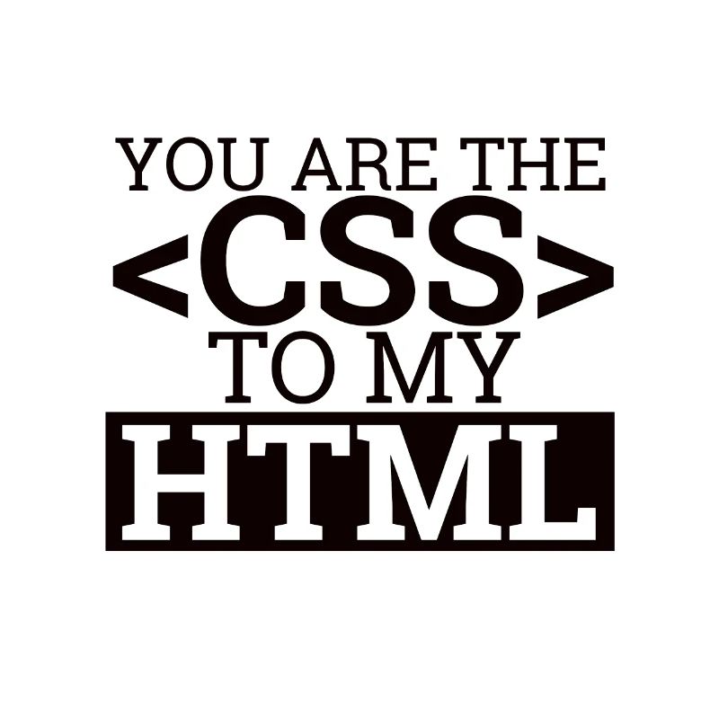 « You are the CSS to my HTML » | Programmation