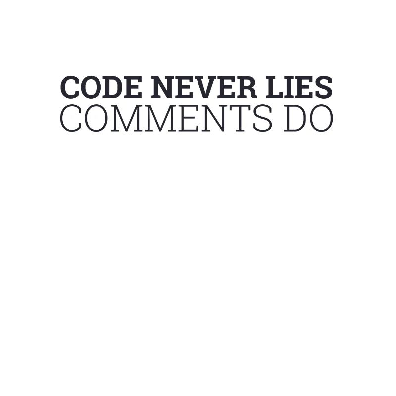 "Code never Lies, Comments do" | Programmierer