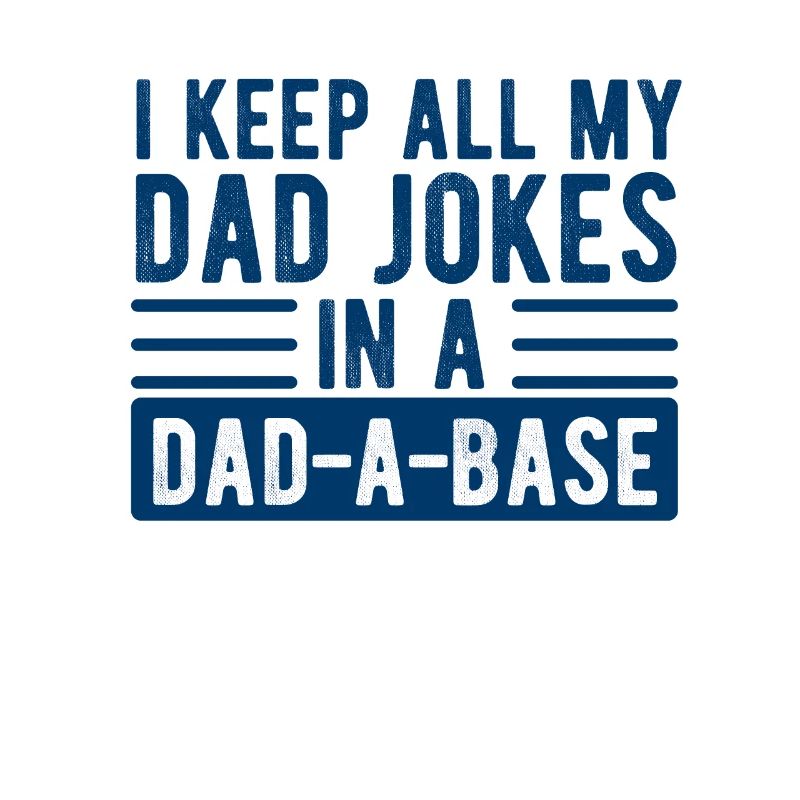 Ich Halte Alle Meine Dad Witze In Einer Dad A Base