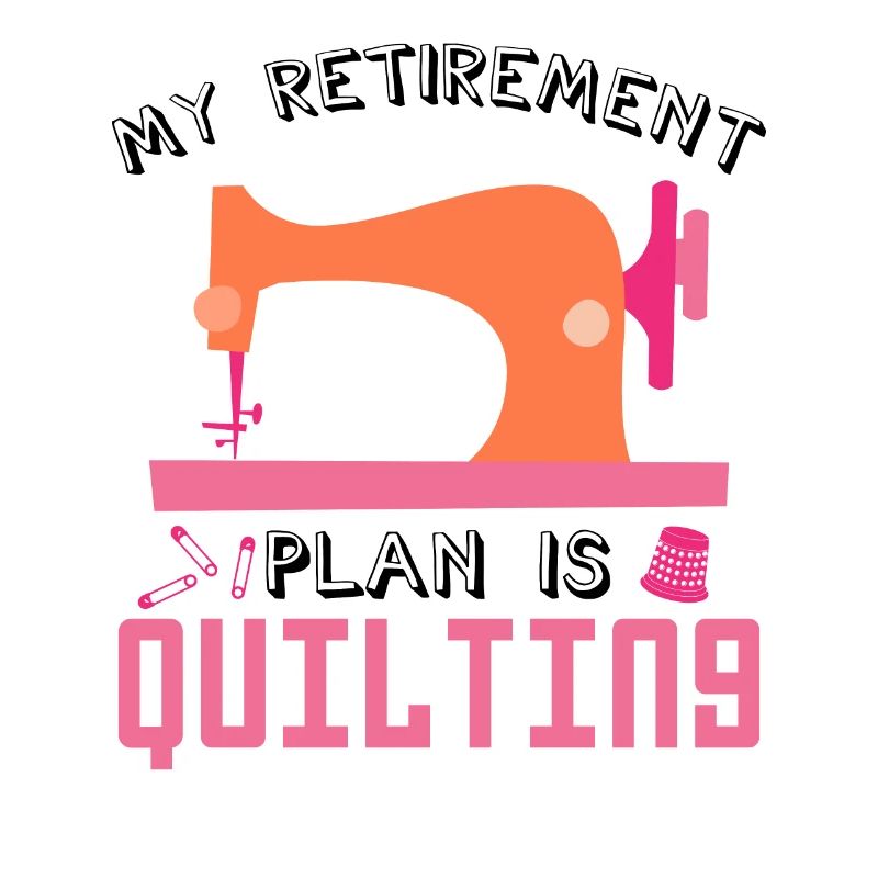Mon plan de retraite est Le Quilten De La Couture De