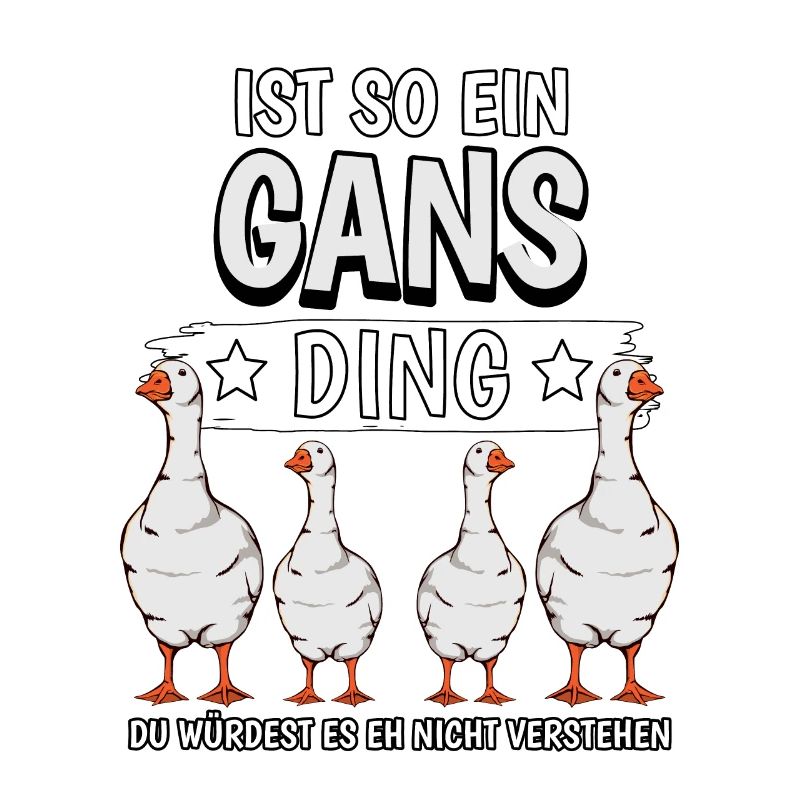 Ist so ein Gans Ding