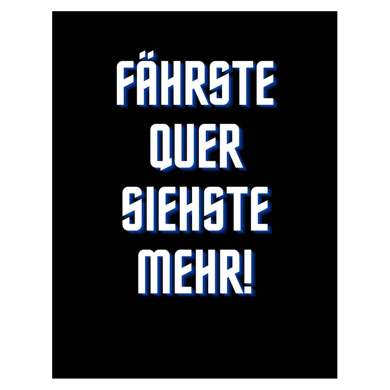 fährste quer siehste mehr
