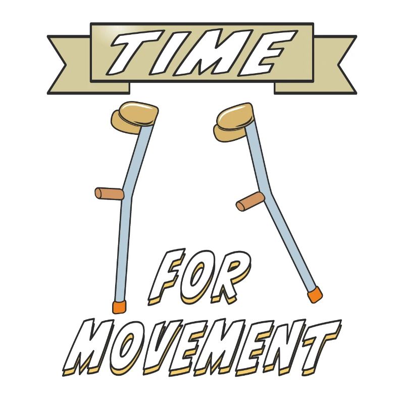 CRUTCHES TIME FOR MOVEMENT