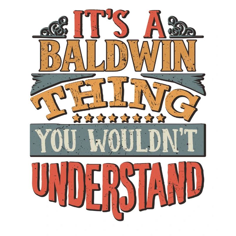 It's A Baldwin Thing You Wouldn't Understand -
