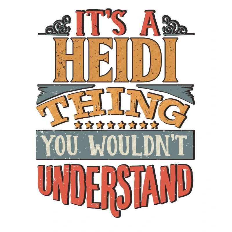 C’est une chose Heidi que vous ne comprendriez pas - Heidi