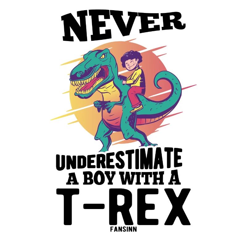 Never Underestimate A Boy With A T-Rex