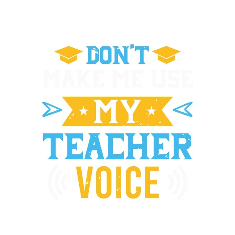 Ne me faites pas utiliser la voix de mon professeur