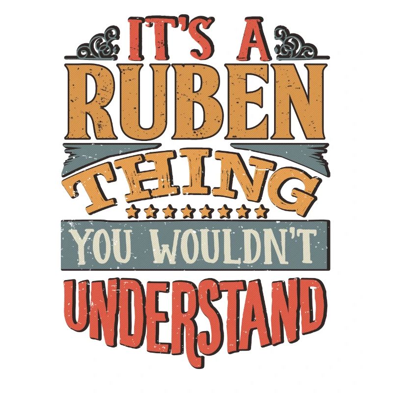 C’est une chose ruben que vous ne comprendriez pas - Ruben