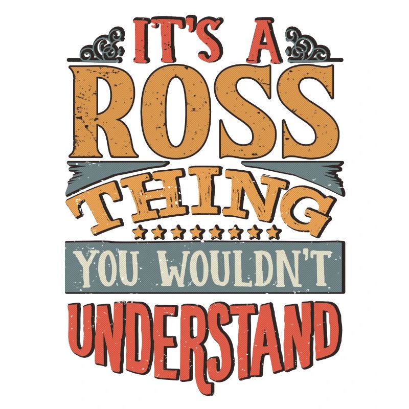 C’est une chose Ross que vous ne comprendriez pas - Ross